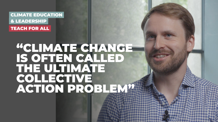 Preview image for the video "Building Collective Action: Climate Education &amp; Leadership at Teach For All" - Headshot of a white man with red hair in a plaid button down. Text that says "Climate change is often called the ultimate collective action problem.".