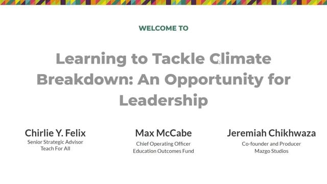 Preview image for the video "Learning to Tackle Climate Breakdown An Opportunity for Leadership (20 minute session)".
