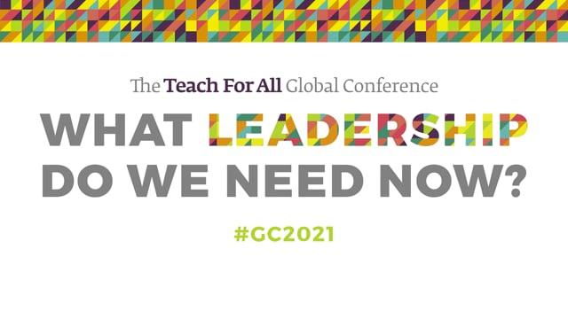 Preview image for the video "Teach For All Global Conference 2021: What Leadership Do We Need Now?".